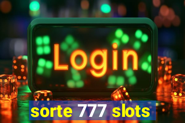 sorte 777 slots